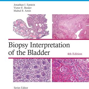 Biopsy Interpretation of the Bladder  4th Edition