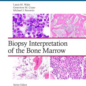Biopsy Interpretation of the Bone Marrow