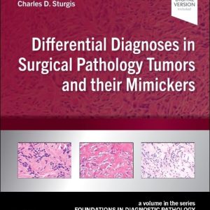 Differential Diagnoses in Surgical Pathology Tumors and their Mimickers