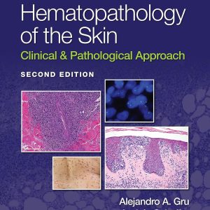 Hematopathology of the Skin: Clinical & Pathological Approach 2nd Edition