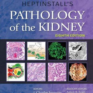 Heptinstall's Pathology of the Kidney 8th Edition